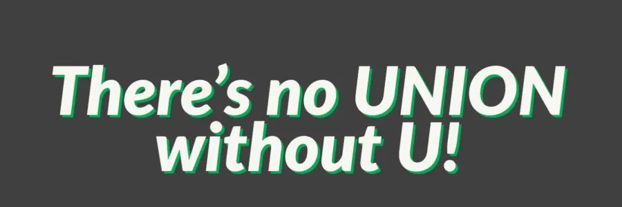 There's no UNION without U!