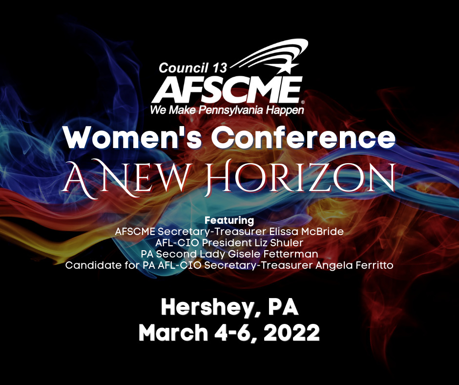 Council 13 accepting last minute registrations for Women's Conference! AFSCME Council 13